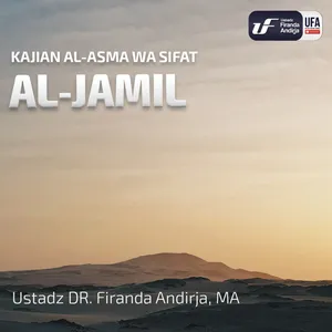 Al-Jamil - Ustadz Dr Firanda Andirja MA