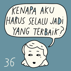 E36 Kenapa aku harus selalu jadi yang terbaik?