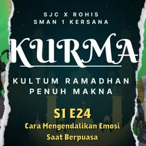 CARA MENGENDALIKAN EMOSI SAAT BERPUASA - RATNA DEWI PUJIASTUTI, S.Pd. | KURMA S1 E24 SMAN 1 KERSANA