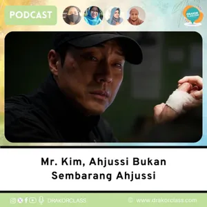 Mr. Kim, Ahjussi Bukan Sembarang Ahjussi