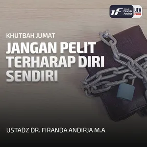 Jangan Pelit Terhadap Diri Sendiri - Ust. Dr. Firanda Andirja M.A