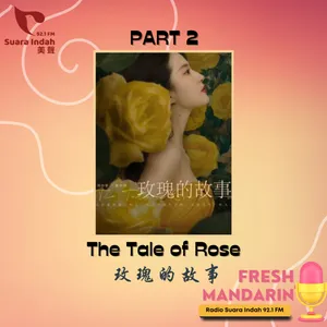 102. The Tale of Rose 玫瑰的故事 PART 2
