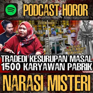 EP. 9 - NGERII !! SAKSI HIDUP KESURUPAN MASAL 1500 KARYAWAN DI PABRIK ! JGN NGELAKUIN INI !