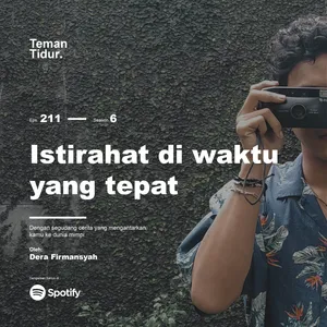 Eps. 211: Istirahat di waktu yang tepat