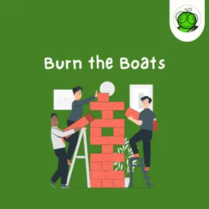 Rencana Cadangan Bikin Kamu Jadi Gagal? | Burn The Boats