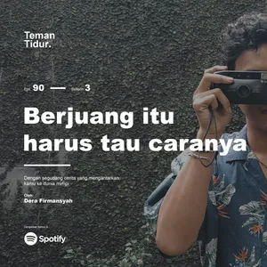 Eps. 90: Berjuang itu harus tau caranya