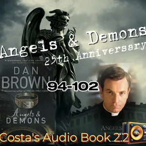 Costa's Audio Book: Dan Brown "Angels & Demons" 25th Anniversary: 94-102 讀你聽2.2《天使與魔鬼》