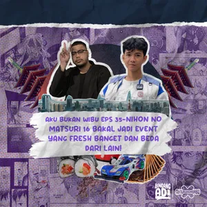 AKU BUKAN WIBU EPS35-HAI PARA WIBU!LU BISA EKSPRESIKAN DIRI LU KE EVENT INI!ASLI!BEDA NIH BOS!#wibu