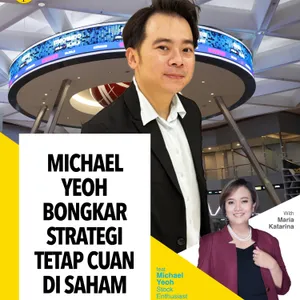 Michael Yeoh Bongkar Strategi Tetap Cuan di Saham