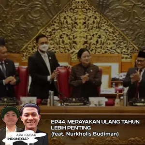 EP44. Merayakan Ulang Tahun Lebih Penting (feat. Nurkholis)