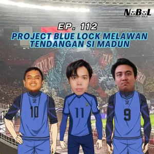 Eps. 112 Project Blue Lock melawan Tendangan si Madun