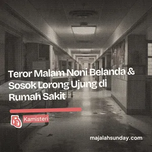 Teror Malam Noni Belanda & Sosok Lorong Ujung di Rumah Sakit