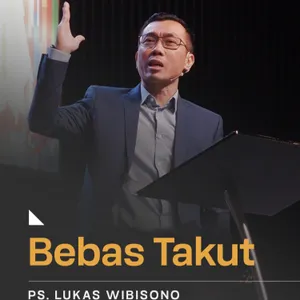 “BEBAS TAKUT” | Ps. Lukas Wibisono | GMS Surabaya Cempaka