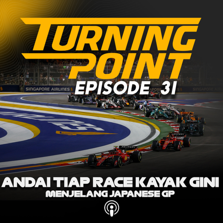 Ga Bisa Move On Dari Singapore GP ! | Turning Point Episode 31