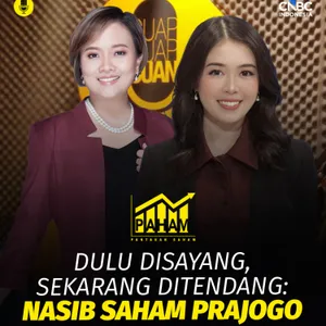PAHAM: Dulu Disayang, Sekarang Ditendang: Nasib Saham Prajogo