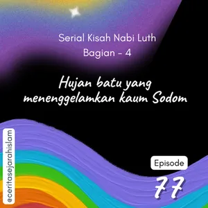 Cerita 77: Hujan batu yang menenggelamkan kaum Sodom | Serial Kisah Nabi Luth Part 4