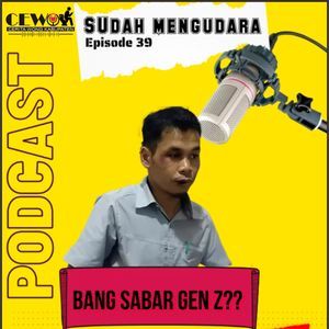 Episode 39 - Bang Sabar adalah Gen Z