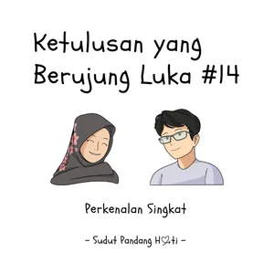 Ketulusan yang Berujung Luka #14 - Perkenalan Singkat