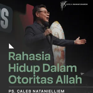 “RAHASIA HIDUP DALAM OTORITAS ALLAH” | Ps. Caleb Natanielliem | GMS Surabaya Cempaka