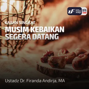 Serial Ramadhan Mubarak: Musim Kebaikan Segera Datang - Ustadz Dr. Firanda Andirja M.A 