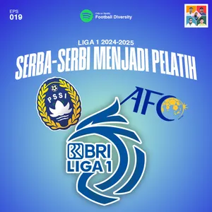 Eps 019: Serba-Serbi Menjadi Pelatih di Liga Indonesia
