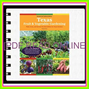 [Read & Download] [PDF] Texas Fruit &amp; Vegetable Gardening  2nd Edition Plant  Grow  and Harvest the Best Edibles for Texas Gardens (Fruit &amp; Vegetable Gardening Guides) PDF [Download] By Greg Grant