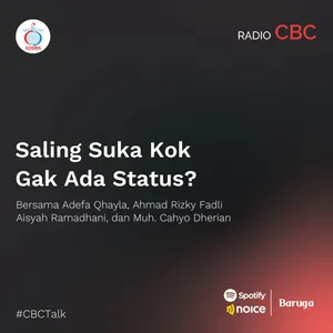 Saling Suka Kok Gak Ada Status? #CBCTALK bersama Adefa Qhayla, Ahmad Rizky Fadli, Aisyah Ramadhani, dan Muh. Cahyo Dherian