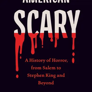 [PDF] ✔️ American Scary: A History of Horror By Jeremy Dauber