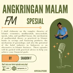 Angkringan Malam Spesial Episode (S3) Spesial Episode. "theories of Islamic economics, mudharabah to the potential of the halal industry in Indonesia as an alternative to Islamic business". 