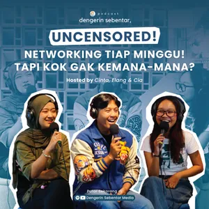 NETWORKING TIAP MINGGU! TAPI KOK GAK KEMANA-KEMANA? UNCENSORED!