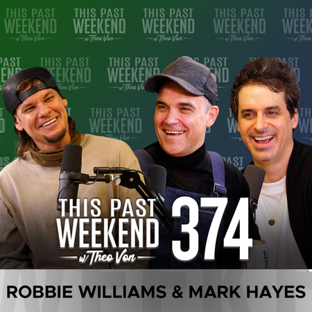 E374 Robbie Williams and Mark Hayes