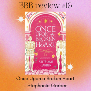 Book Review #16: Once Upon a Broken Heart - Stephanie Garber