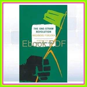 READ The One-Straw Revolution An Introduction to Natural Farming (New York Review Books Classics) Read Ebook [PDF] By Masanobu Fukuoka