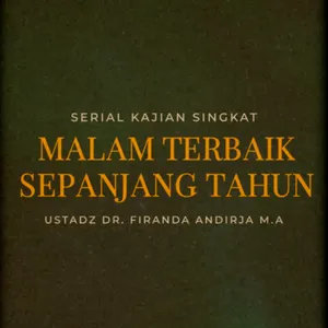 Malam Terbaik Sepanjang Tahun - Ustadz Dr. Firanda Andirja M.A