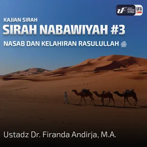 Sirah Nabawiyah #3 - Nasab Dan Kelahiran Rasulullah - Ust Dr. Firanda Andirja, Lc, M.A