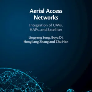 Downloaden Aerial Access Networks: Integration of UAVs, HAPs, and Satellites #download