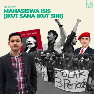 Eps 7: Ideologi Mahasiswa ISIS (Ikut Sana Ikut Sini)