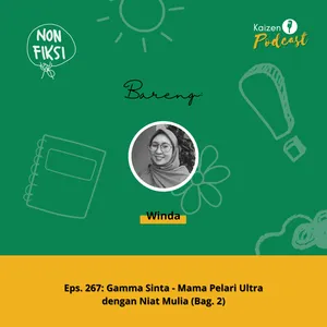 Eps. 267 Gamma Sinta - Mama Pelari Ultra dengan Niat Mulia (Bag. 2) - #365HSS-185