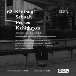 62. Kintsugi: Sebuah Proses Kehidupan
