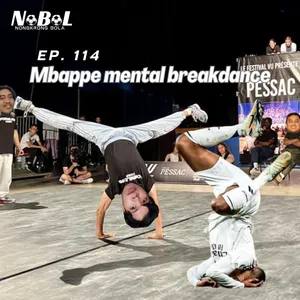 Eps.114 Mbappe Mental Breakdance