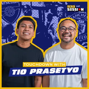 KILAS BALIK SEBELUM ARSENAL JUARA! WITH TIO PRASETYO #247SESSION