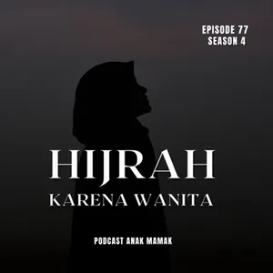 77. Hijrah Karena Wanita #podcastanakmamak
