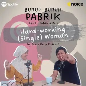 BURUH - BURUH PABRIK EPS 3: Hardworking (Single) Woman (feat. Intan Lestari) 