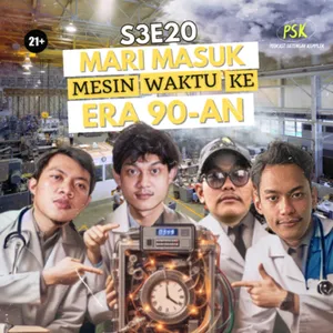 #S3E20 MARI MASUK MESIN WAKTU KE ERA 90-AN
