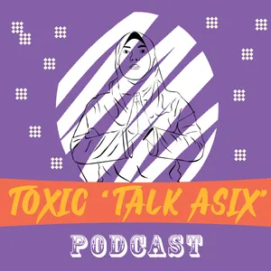 TOXIC "Talk Asix" Eps.1 Sadar Diri