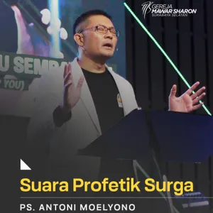 “SUARA PROFETIK SURGA” | Ps. Antoni Moelyono | GMS Surabaya Siwalankerto