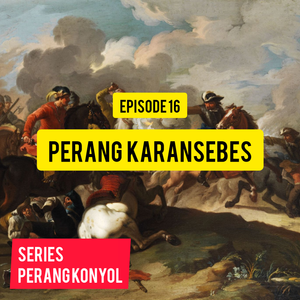 Eps. 16 - Perang Karansebes