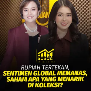 PAHAM: Rupiah Tertekan, Sentimen Global Memanas, Saham apa yang menarik di koleksi?