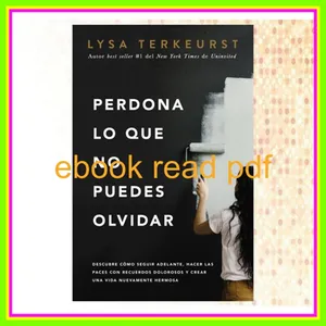 READ PDF Perdona lo que no puedes olvidar Descubre cÃ³mo seguir adelante  hacer las paces con recuerdos dolorosos y crear una vida nuevamente hermosa READ PDF EBOOK By Lysa TerKeurst