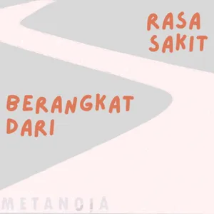 Berangkat dari Rasa Sakit